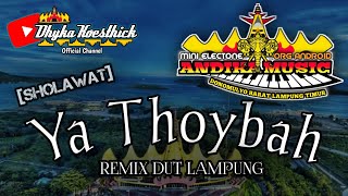 Remix Lampung Sholawat YA THOYBAH (SlowBass) MixDut Andika Music ORG @musiclampung