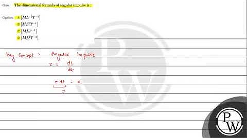 the dimensional formula of angular impulse.