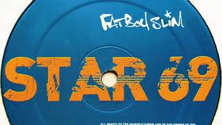 Fatboy Slim • Star 69 (What The F**k) (Full Version)
