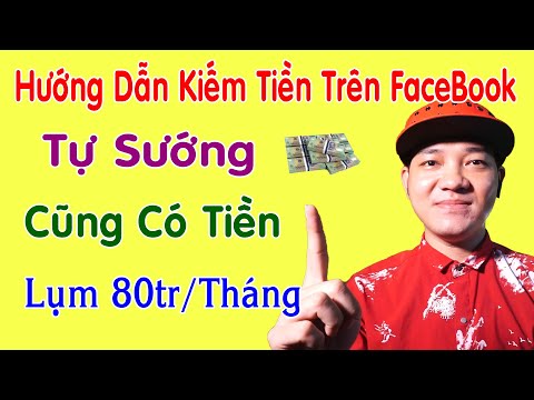 Cách Bật Kiếm Tiền Trên Facebook Kiếm 80tr/Tháng