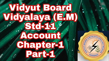 368.Std-11, Account ,Chapter-1,Part-1 | Vidyut Board Vidyalaya | BHAGYESH THAKKAR