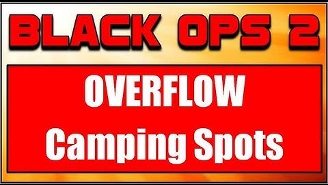 Camp Spot Black Ops 2 Overflow
