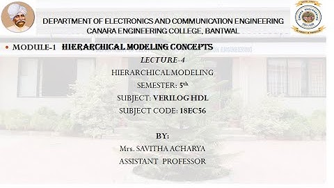 VTU Verilog HDL (18EC56) M1 L4 HIERARCHICAL CONCEPTS