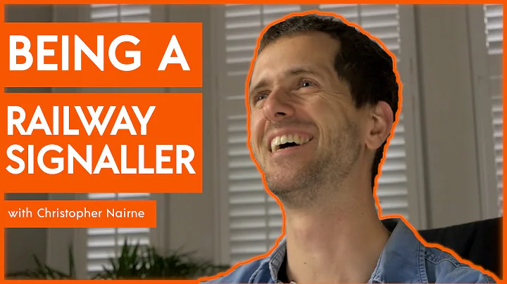 Being a Railway Signaller - with Christopher Nairne