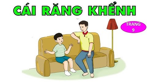 BÀI ĐỌC 2 CÁI RĂNG KHỂNH lớp 4 | Sách Cánh Diều | Tiếng Việt 4 tập 1