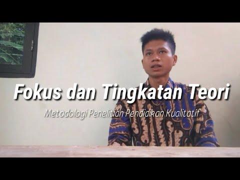 fokus dan tingkatan teori - metodologi penelitian