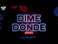 DIME DONDE REMIX