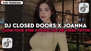 Dj Closed Doors X Joanna X Close Your Eyes X Dom Cae Cae Breakbeat  Bass Viral Tiktok 2026