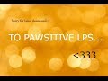 To pawsitive lps