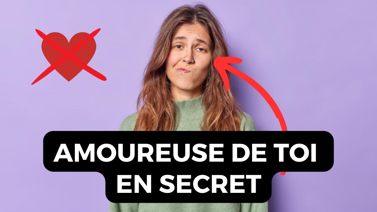 7 comportements d'une FEMME QUI CACHE SES SENTIMENTS pour vous - Elle t