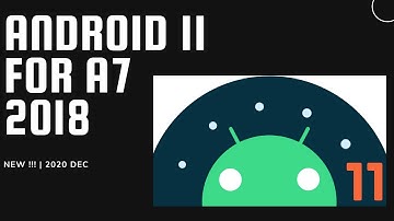 Android 11 For A7 2018 !!!! | Review December 2020 | Project Treble