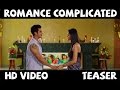Romance Complicated | Official Teaser | Malhar Pandya, Divya Misra