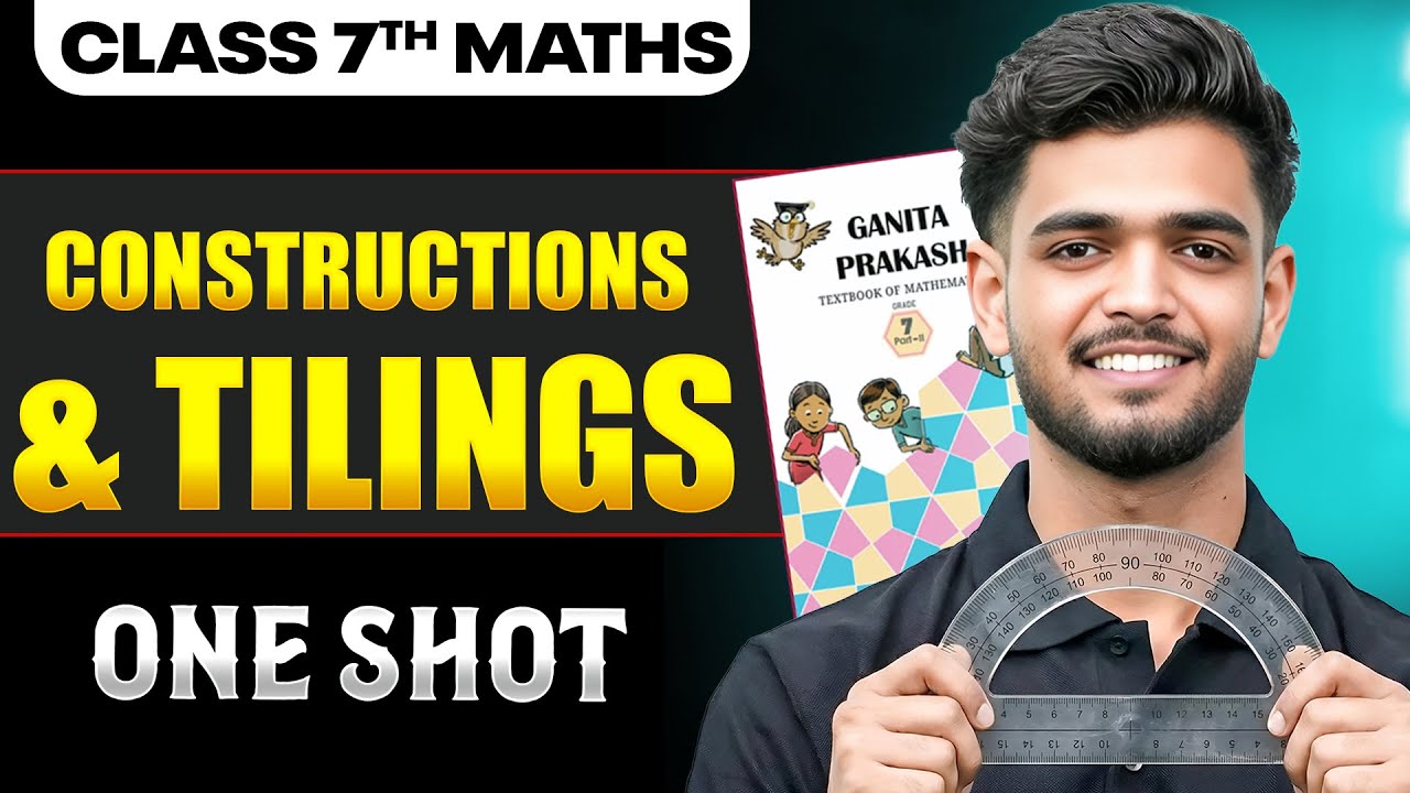 Constructions & Tilings Class 7 One Shot || Maths Ganita Prakash Part 2 || Priyanshu Sir