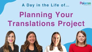 A Day in the Life of… Planning Your Translations Project