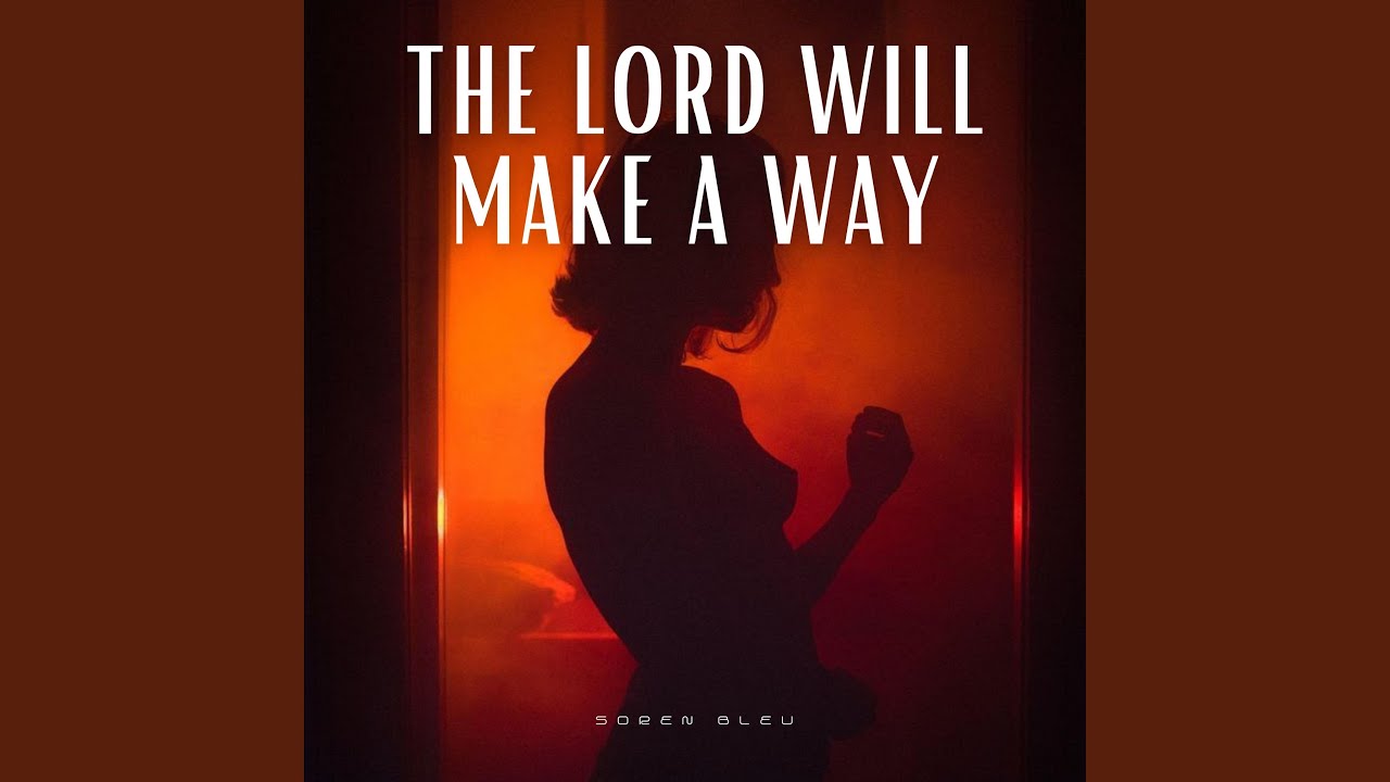 The Lord Will Make a Way