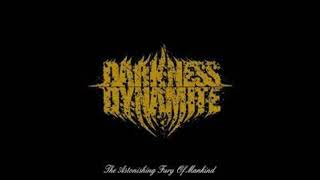 Darkness Dynamite - A Simple Taste of...
