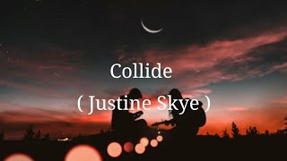 أغنية Justine Skye ( Collide ) مترجمة