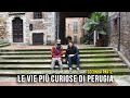 Le vie più curiose di Perugia - Seconda Parte