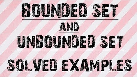 Bounded Set || Unbounded Set || Solved Examples || Srishti Chauhan
