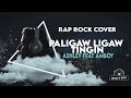 Paligaw Ligaw Tingin – Ashley Feat. Amboy (Rap Rock Cover) Reimagined