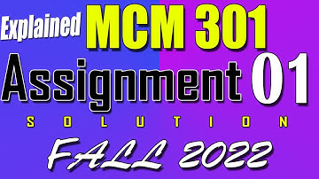 MCM301 Assignment 1 Solution Fall 2022 | MCM301 Assignment 1 Solution 2022
