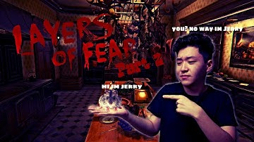 Layers of fear / Part 2 / Which one is the real Jerry? (Jerry and Terry)