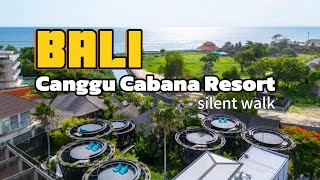 Canggu Cabana Resort & Spa - Bali 4K | silent journey into the beach and resort