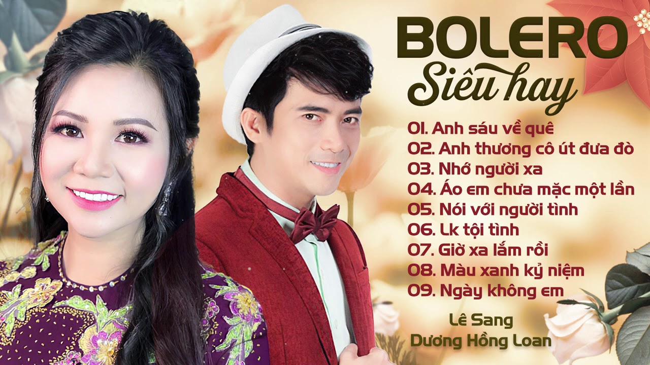 Watch LÊ SANG DƯƠNG HỒNG LOAN - Lk Nhạc Trữ Tình Bolero Chọn Lọc Hay Nhất 2020 on YouTube Watch LÊ SANG DƯƠNG HỒNG LOAN - Lk Nhạc Trữ Tình Bolero Chọn Lọc Hay Nhất 2020 on YouTube