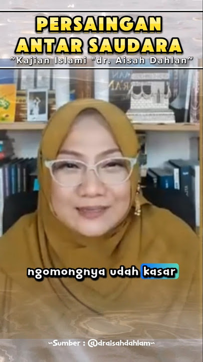 PERSAINGAN ANTAR SAUDARA #kajianislami #draisahdahlan #ramadhan