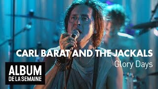 Carl Barât and the Jackals - Glory Days - Album de la Semaine chords