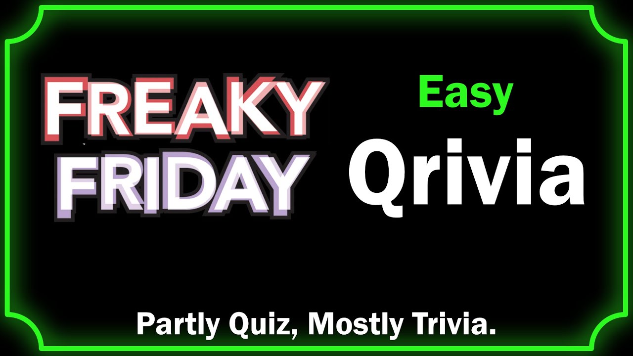 Qrivia! Freaky Friday - 10 Easy Questions! - YouTube