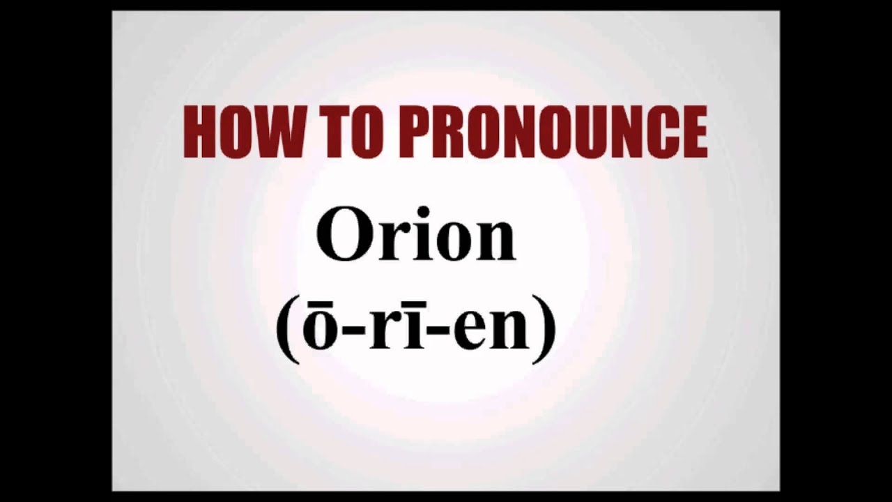 How To Pronounce Orion YouTube