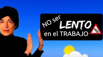 Cómo dejar de ser LENTO en el trabajo