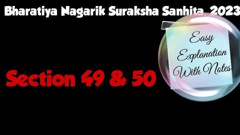 SECTION 49 & 50 OF BNSS || LAW EXPLORER
