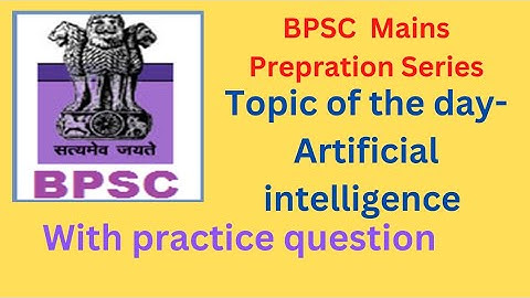 BPSC Mains prepration Series - Artificial intelligence #bpsc #67thmains #scienceandtech #gs2