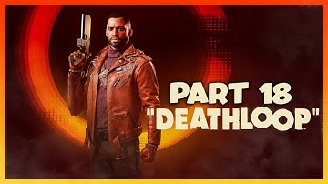 DEATHLOOP Walkthrough Gameplay Part 18