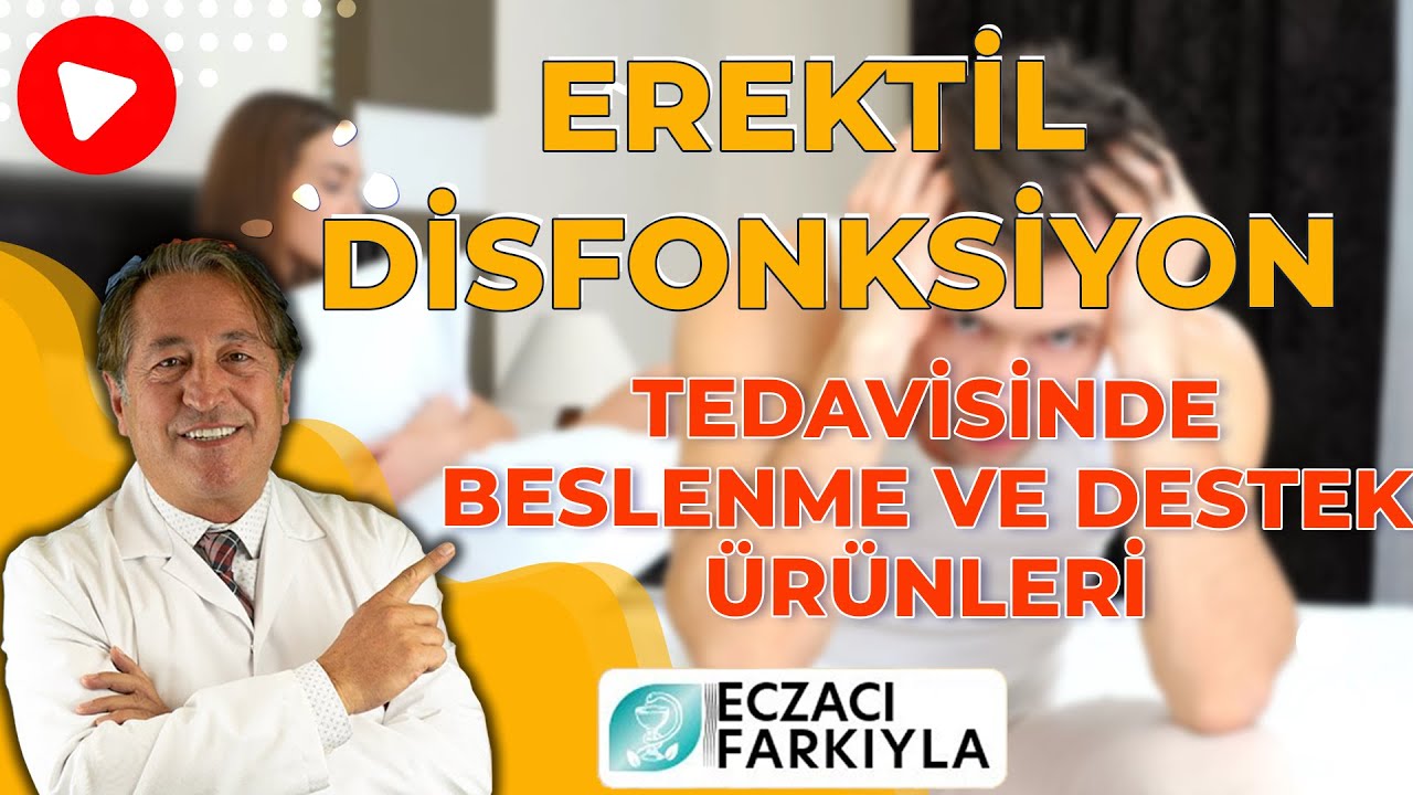 Erektil Disfonksiyon Tedavisinde Beslenme ve Destek Ürünleri