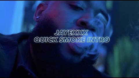 Jayexxx - Quick Smoke Intro [Official Music Video] (4k)