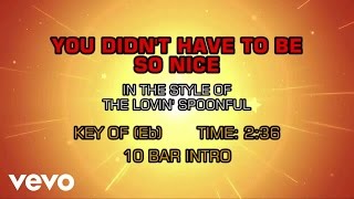 Video thumbnail of "The Lovin' Spoonful - You Didn't Have To Be So Nice (Karaoke)"