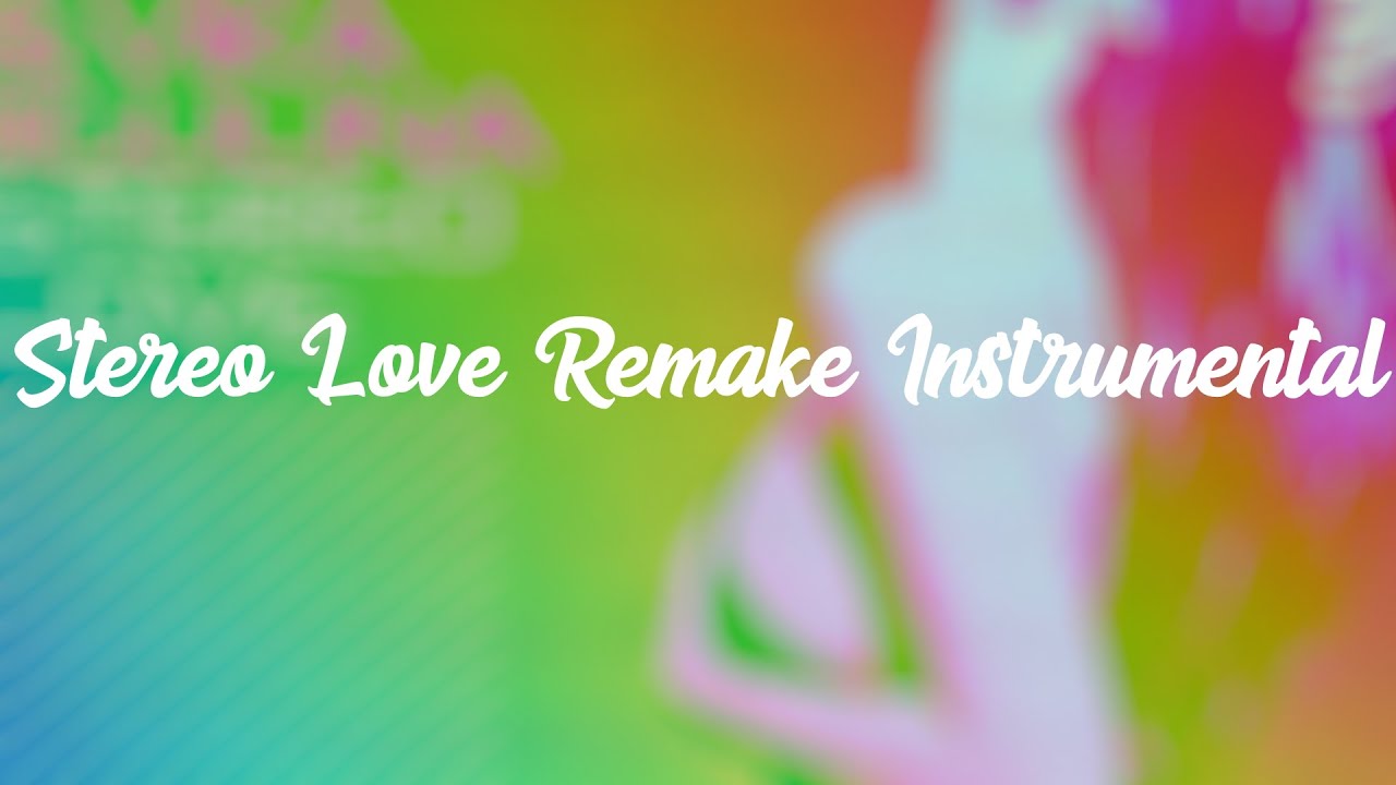 Stereo Love Remake Instrumental
