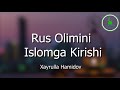 Rus Olimini Islomga Kirishi Xayrulla Hamidov