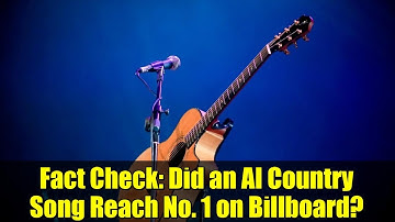 Fact Check: Did an AI Country Song Reach No. 1 on Billboard?