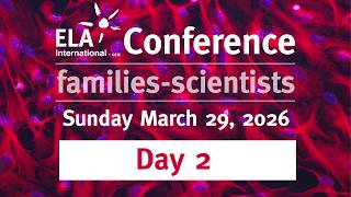 ELA Conference families-scientists 2026 • March 29 • Day 2