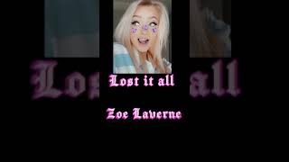 Zoe Laverne- Lost it All ( Lyrics)