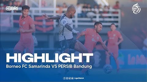 Highlight | Borneo FC Samarinda VS PERSIB Bandung | Pekan 3