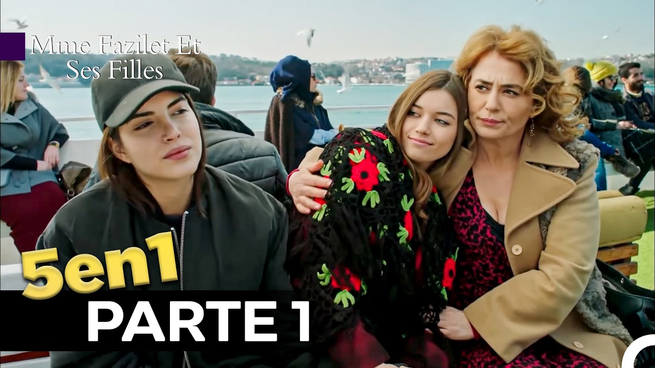 Mme Fazilet Et Ses Filles – 5 Épisodes En Un (Partie 1)