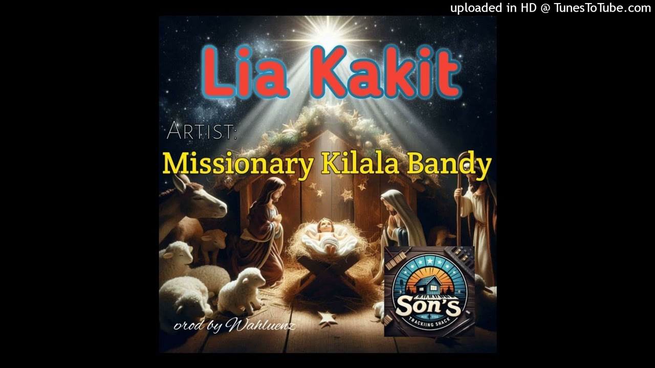 Lia Kakit (hymn 72)-2025Missionary Kilala Bandy (prod by Wahluenz @Sons tracking shack)