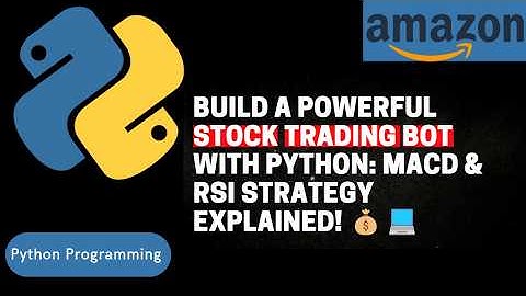 Build a Powerful Stock Trading Bot with Python MACD & RSI Strategy Explained! 📈