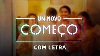 Um Novo Começo | Música Tema O GRANDE REENCONTRO | Com Letra