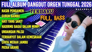 FULL ALBUM DANGDUT ORGEN TUNGGAL 2026 TERBARU FULL BASS